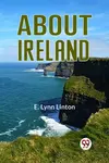 ABOUT IRELAND - E. Lynn Linton