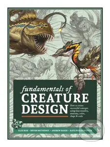 Fundamentals of Creature Design (How to Create Successful Concepts Using Functionality, Anatomy, Color, Shape & Scale) - 3dtotal Publishing