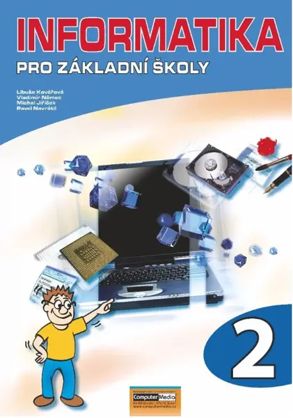Informatika pro ZŠ 2 - Pavel Navrátil, Libuše Kovářová, Michal Jiříček