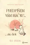 Predpíšem vám mačku, Išida Šó