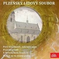 Plzeňský lidový soubor, Zdeněk Lukáš – Páni muzikanti, zahrajte nám, Pijácké písně / V Nevolickým houdolí, Haž já na tu vojnu pudu