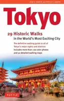 Tokyo, 29 Historic Walks in the World's Most Exciting City - John H. Martin, Phyllis G. Martin
