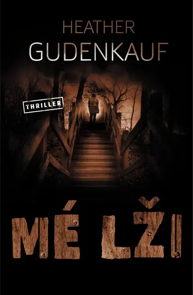 Mé lži - Heather Gudenkauf