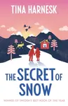 The Secret of Snow - Tina Harnesk