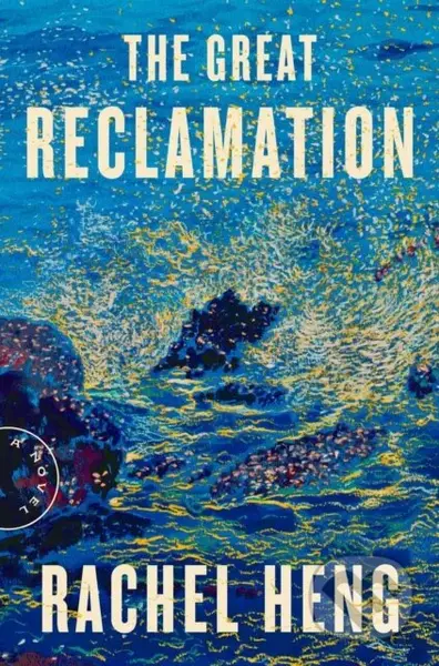 Great Reclamation (A Novel) - Rachel Heng