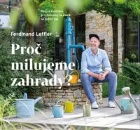 Proč milujeme zahrady? - Ferdinand Leffler