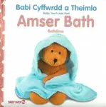 Babi Cyffwrdd a Theimlo: Amser Bath / Baby Touch and Feel: Bathtime - Dawn Sirett