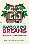 Avocado Dreams - Ana Patricia Rodriguez