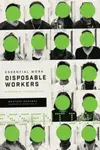 Essential Work, Disposable Workers - Mostafa Henaway