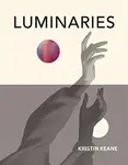 Luminaries - Kristin Keane