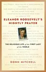 Eleanor Roosevelt's Nightly Prayer - Donn Mitchell