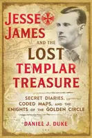 Jesse James and the Lost Templar Treasure - Daniel J. Duke