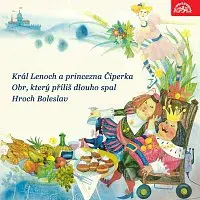 Různí interpreti – Kramařík - Nečas: Král Lenoch a princezna Čiperka, Obr, který příliš dlouho spal, Hroch Boleslav