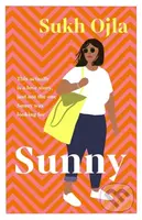 Sunny (Heartwarming and utterly relatable - the dazzling debut novel by comedian, writer and actor Sukh Ojla) - kniha z kategorie Společenská beletrie