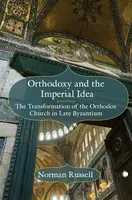 Orthodoxy and the Imperial Idea - Russell Norman