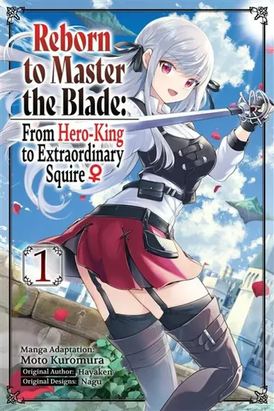 Reborn to Master the Blade: From Hero-King to Extraordinary Squire, Vol. 1 (manga) - Elena Pizarro Lanzas, Carly Smith, Nagu Nagu, Hayaken Hayaken, Mo