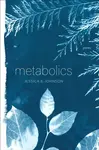 Metabolics â€“ Poems - Jessica E. Johnson