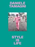 Style Is Life - Daniele Tamagni