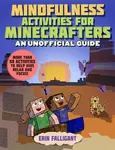Mindfulness Activities for Minecrafters - Erin Falligant