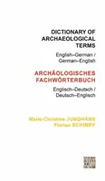 Dictionary of Archaeological Terms: Englishâ€“German/ Germanâ€“English - Florian Schimpf, Marie-Christine Junghans