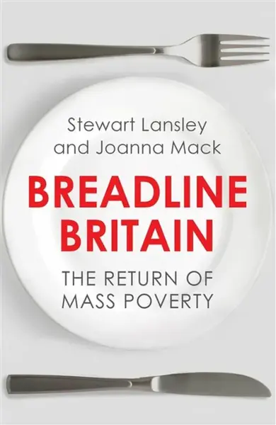 Breadline Britain - Stewart Lansley, Joanna Mack