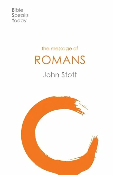 The Message of Romans - Stott John