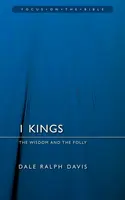 1 Kings: The Wisdom And the Folly - Dale Ralph Davis