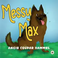 Messy Max - Angie Coupar Hammel