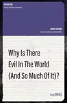 Why Is There Evil in the World (and So Much of It?) - Greg Welty