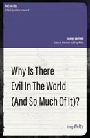 Why Is There Evil in the World (and So Much of It?) - Greg Welty