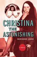 Christina the Astonishing - Marianne Leone