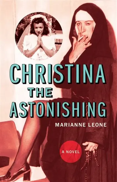 Christina the Astonishing - Marianne Leone