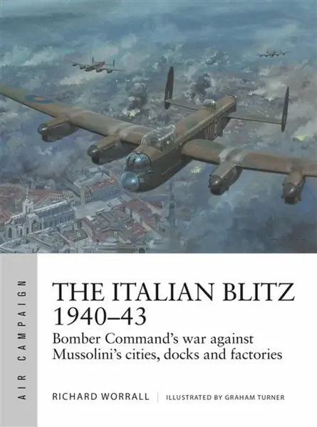 The Italian Blitz 1940â€“43 - Richard Worrall