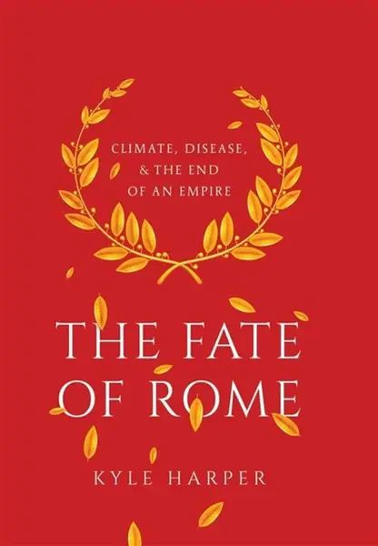 The Fate of Rome - Kyle Harper