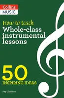 How to Teach Whole-Class Instrumental Lessons - Kay Charlton