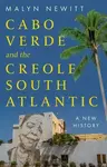 Cabo Verde and the Creole South Atlantic - Professor Malyn Newitt