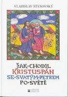 Jak chodil Kristuspán se svatým Petrem po světě (poškozená) - Vladislav Stanovský, František jr. Skála