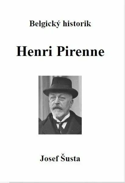 Belgický historik Henri Pirenne - Josef Šusta