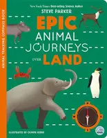 Epic Animal Journeys Over Land - Steve Parker