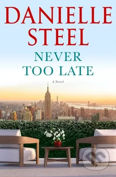 Never Too Late (A Novel) - Danielle Steel