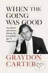 When the Going Was Good (An Editor's Adventures During the Last Golden Age of Magazines) - kniha z kategorie Byznys a management