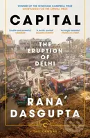 Capital (The Eruption of Delhi) - Rana Dasgupta - kniha z kategorie Humanitní a společenské vědy