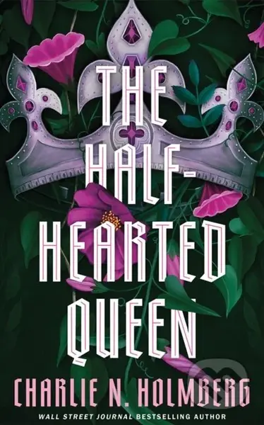 The Half-Hearted Queen - Charlie N. Holmberg - kniha z kategorie Fantasy