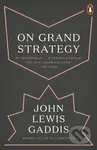 On Grand Strategy - John Lewis Gaddis - kniha z kategorie Humanitní a společenské vědy