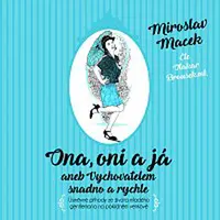 Miroslav  Macek, Miroslav  Macek – Ona, oni a já aneb Vychovatelem snadno a rychle CD-MP3