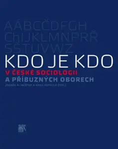 Kdo je kdo v české sociologii a příbuzných oborech - Zdeněk R. Nešpor, Anna Kopecká