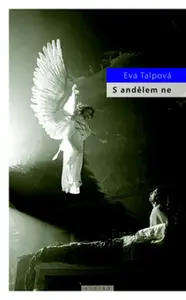 S andělem ne - Eva Talpová