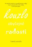Kouzlo obyčejné radosti - Tomáš Kosačík