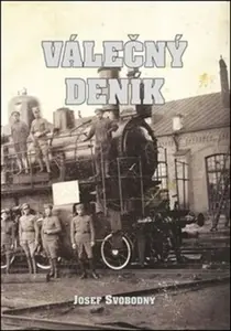 Válečný deník - Josef Svobodný
