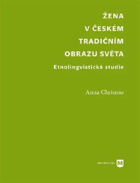 Žena v českém tradičním obrazu světa - Anna Christou